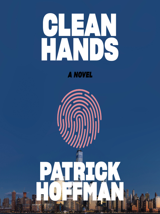 Title details for Clean Hands by Patrick Hoffman - Available